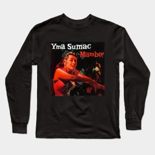 Mambo! Yma Sumac Long Sleeve T-Shirt